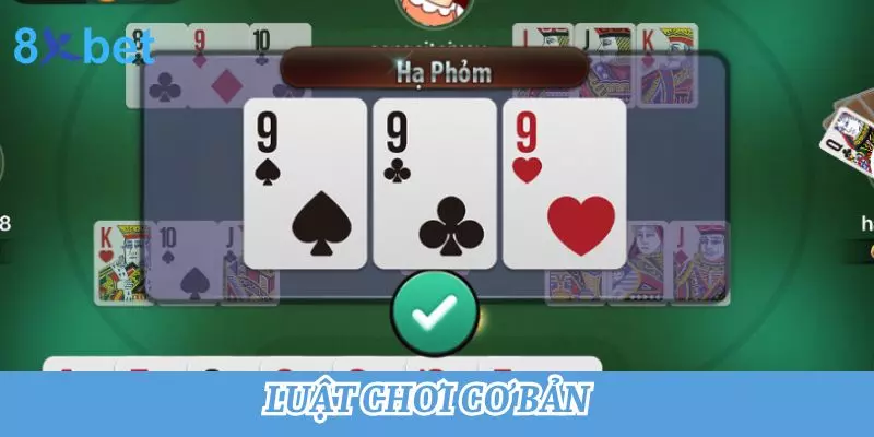 Bài Phỏm - Hướng Dẫn Cách Chơi Chuẩn Chỉnh Cho Newbie Luật chơi cơ bản